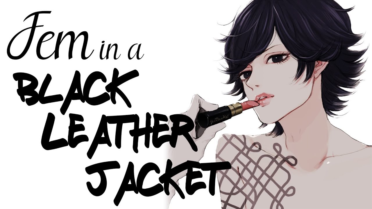Fem in a Black Leather Jacket | Lieutenant Oscar [AMV]
