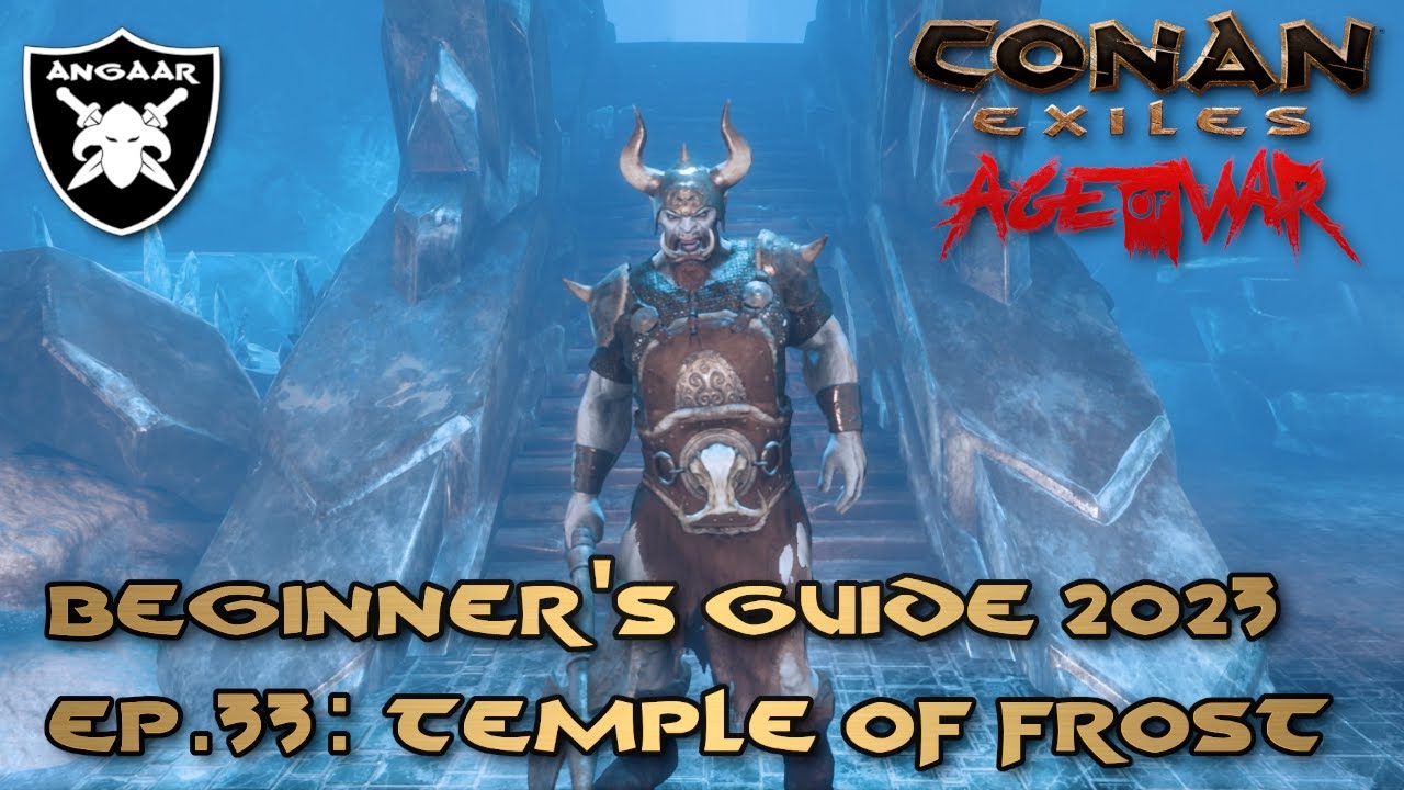 Conan Exiles | Age of War | Beginner's Guide 23/24 | Ep.33: Temple of Frost