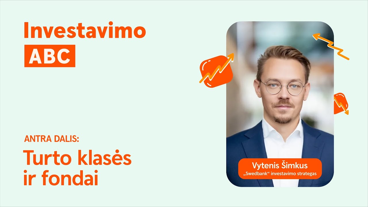Investavimo ABC, II dalis: Turto klasės ir fondai
