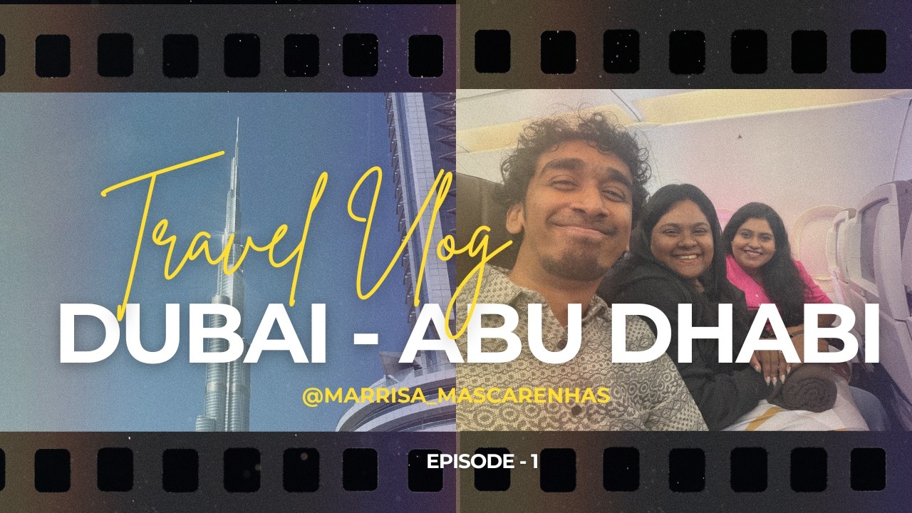 Best Friends Travel Vlog | Dubai - Abu Dhabi | Episode 1