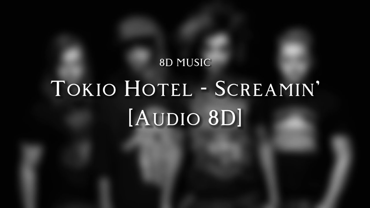 Tokio Hotel - Screamin' [Audio 8D] || Lyrics ♪