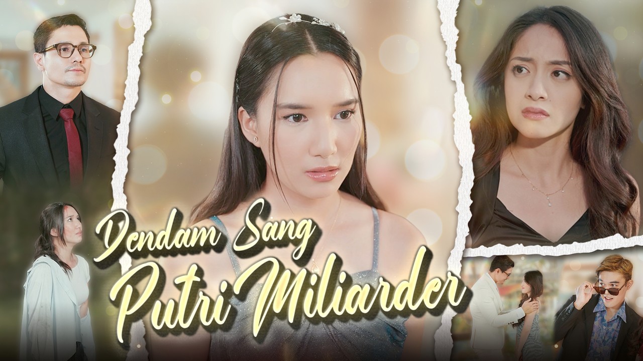 Dendam Sang Putri Miliarder | 😡Dia putri orang terkaya, tapi malah dihina oleh tunangan ayahnya!