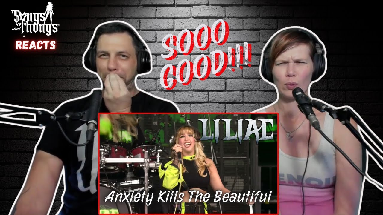 Liliac Anxiety Kills the Beautiful REACTION by Songs and Thongs