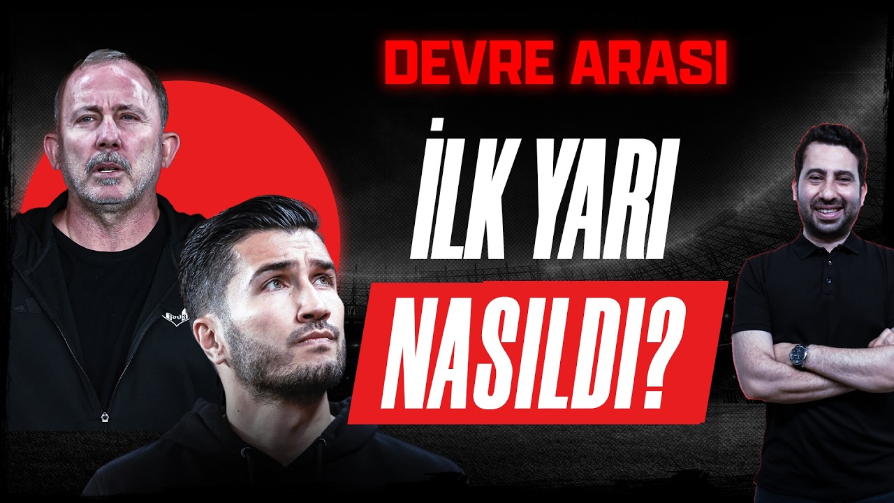 BAŞAKŞEHİR vs BEŞİKTAŞ | İLK YARI DEĞERLENDİRMESİ