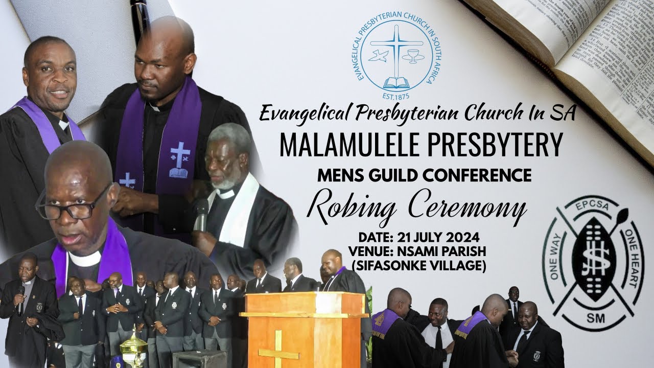 EPCSA-MALAMULELE PRESBYTERY MENS GUILD CONFERENCE(ROBING SERVICE)