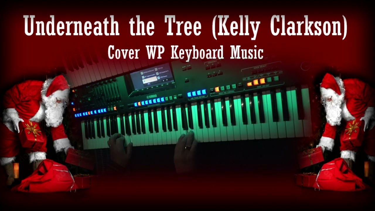 Underneath the Tree (Kelly Clarkson) Cover WP Keyboard Music