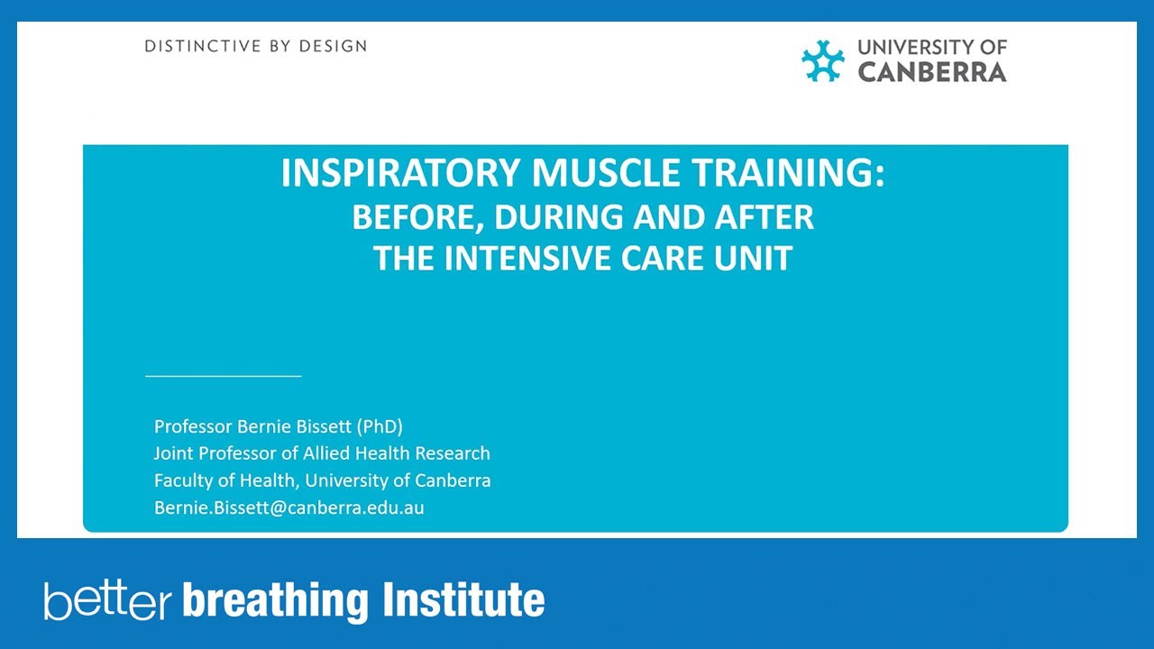 Inspiratory Muscle Training  Before, During and After ICU | Webinar with Professor Bernie Bissett
