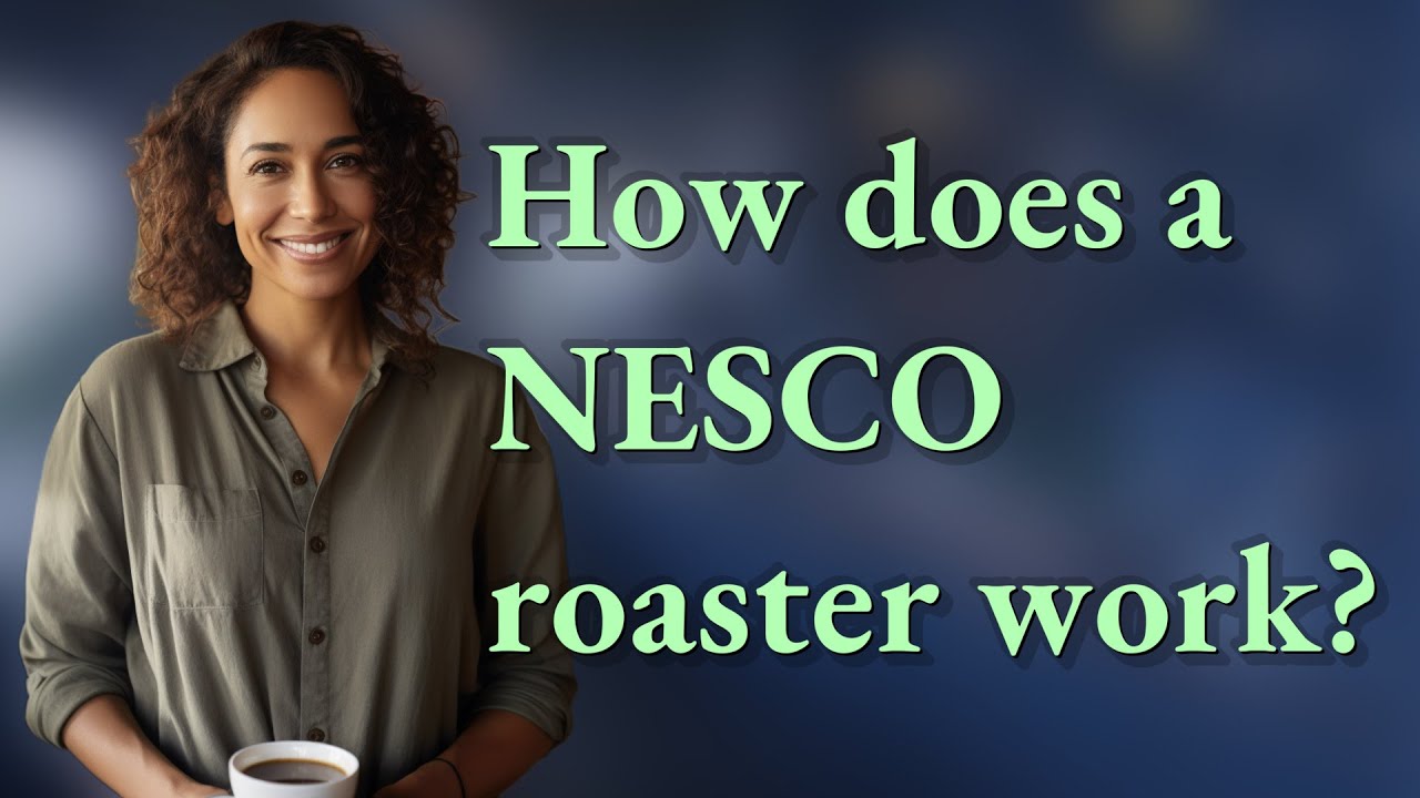 How does a NESCO roaster work?