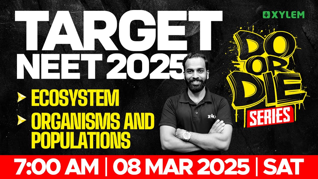 TARGET NEET 2025 - ECOSYSTEM & ORGANISMS AND POPULATIONS | DO OR DIE SERIES | Xylem NEET
