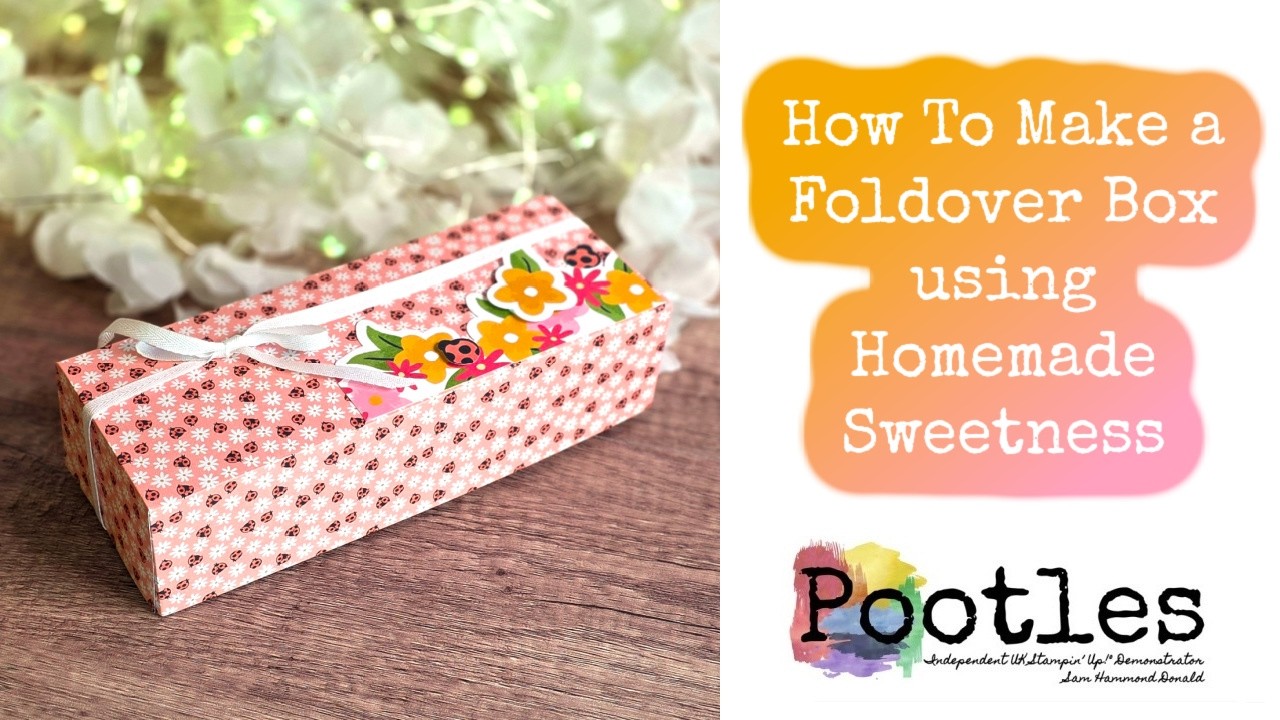 How To Make a Foldover Box using Homemade Sweetness