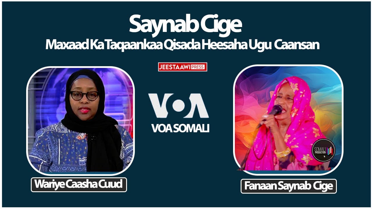 Qisooyinka Ugu Caasan Heesaha Saynab Cige|Caasha Cuud|Voa