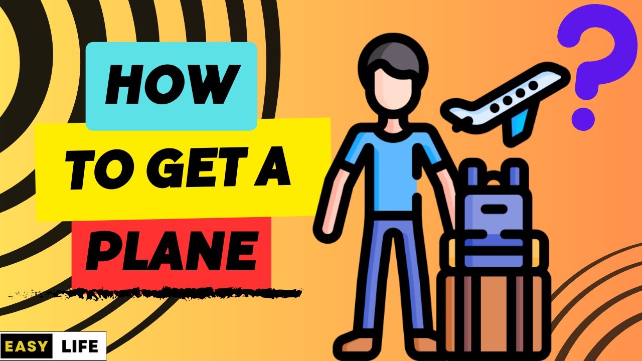 How to get a plane? Your Step-by-Step Air Travel Guide