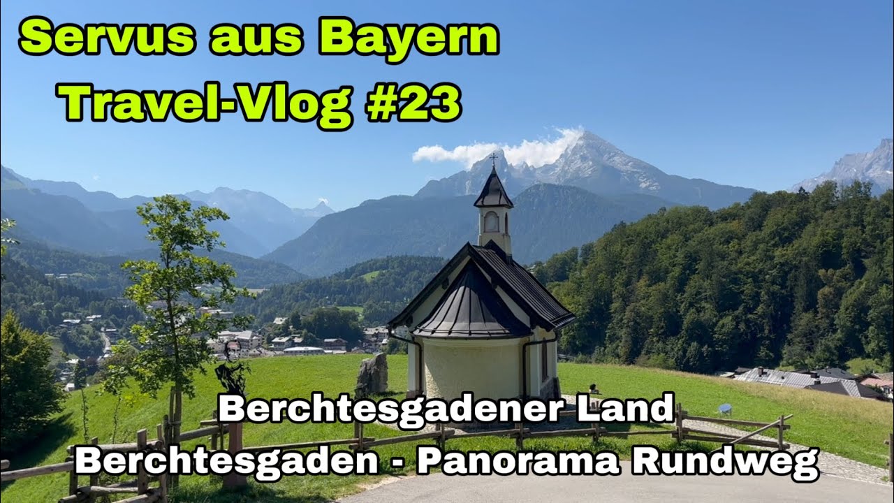 Servus aus Bayern | Travel-Vlog #23 | Berchtesgadener Land | Panorama Rundweg Berchtesgaden