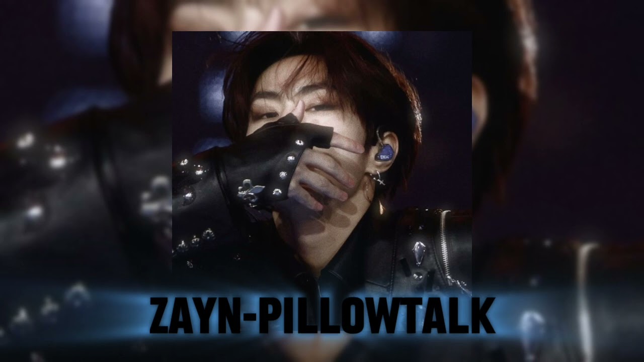 Zayn - pillowtalk {speed up}