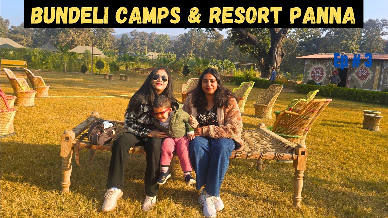 Bundeli camps and resort | Hidden Cultural Resort in Panna | Folk Songs, Bundeli Food & Luxury Camps
