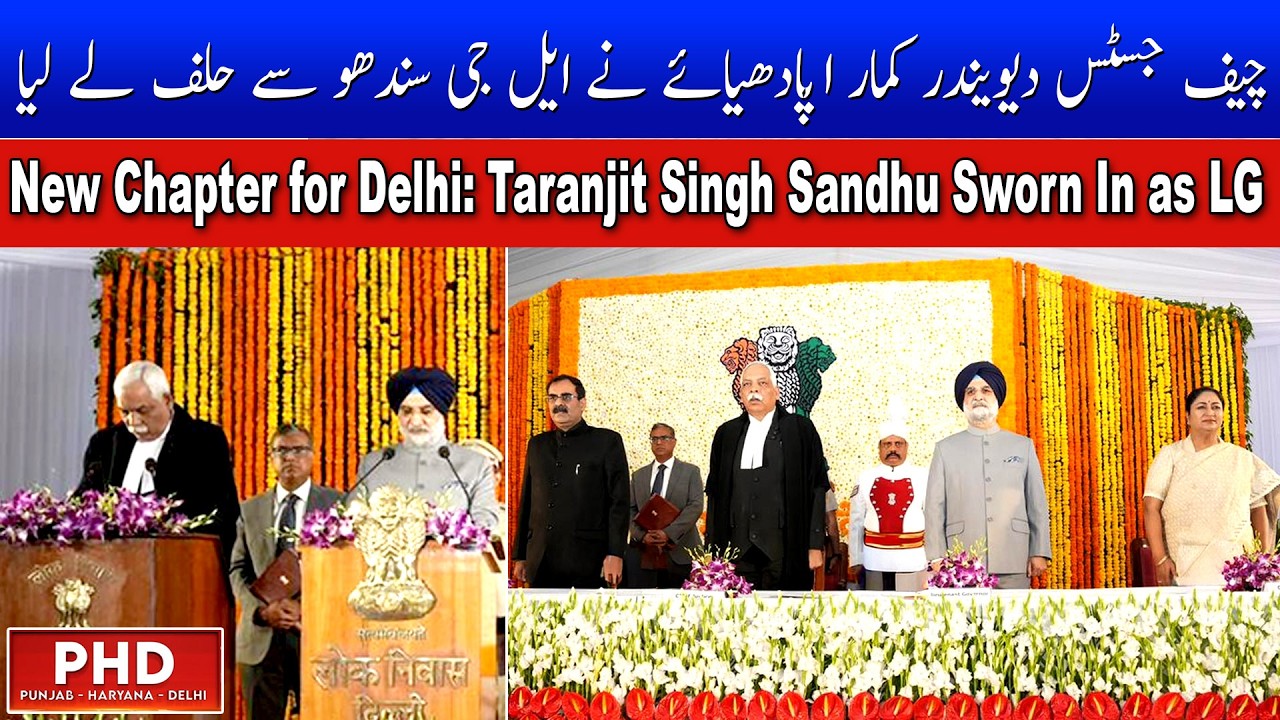 New Chapter for Delhi: Taranjit Singh Sandhu Sworn In as LG | PHD NEWS