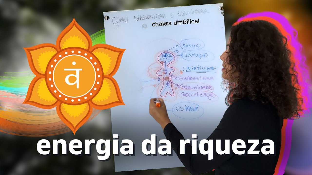 Como Curar e Equilibrar o Chakra Umbilical | hipoativo, hiperativo ou bloqueado? aula 0030