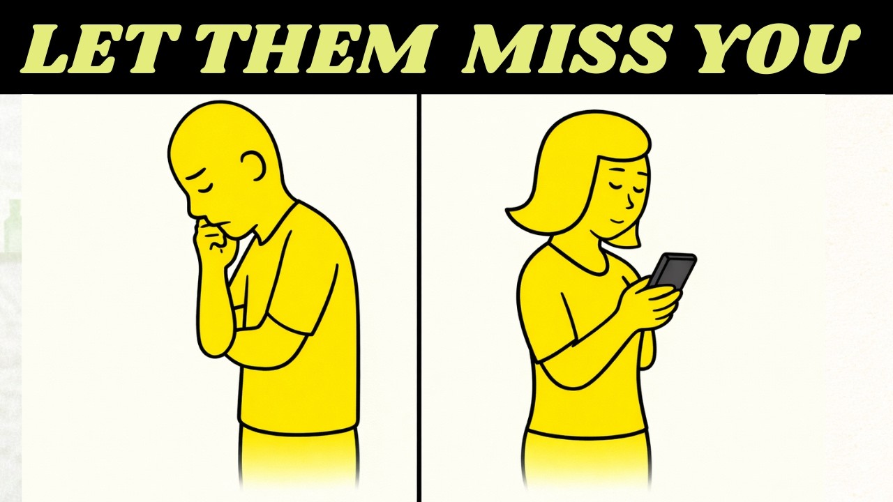 How to make them miss you Badly - Even if they are not interested