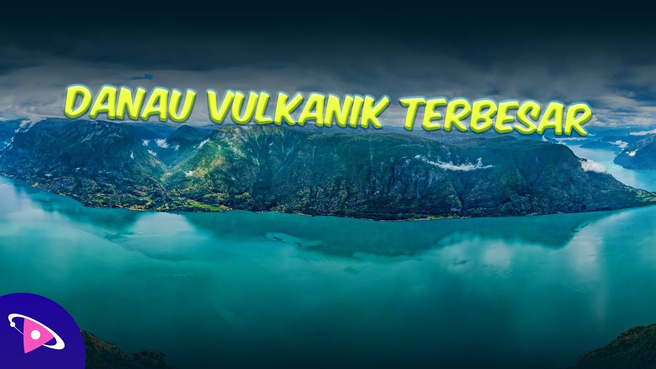 Apa? di INDONESIA Ada DANAU VULKANIK?