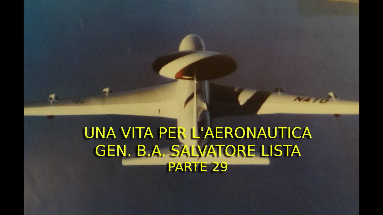 Gen. B.A. SALVATORE LISTA un aliante di nome AWACS - video 29 di 36