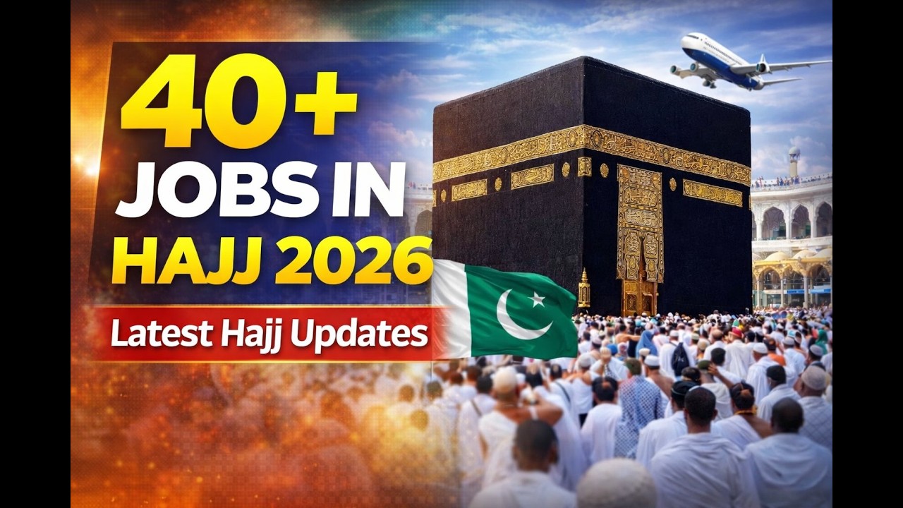 Hajj 2026 Pakistan Update Today | Govt Hajj Jobs 2026 | Latest News & Application Details