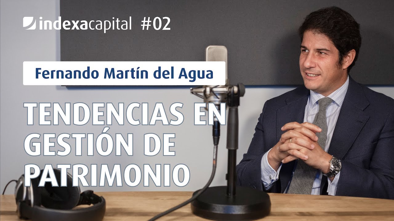 Tendencias en gestión de patrimonio con Fernando Martín del Agua (McKinsey & Company)