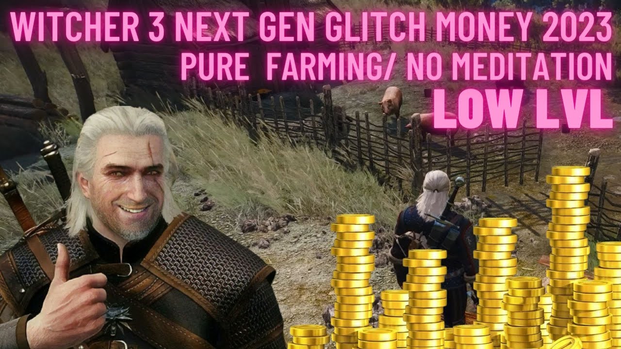 THE WITCHER 3 NEXT GEN (GLITCH MONEY FAST FARMING 2023) FOR LOW LVL !