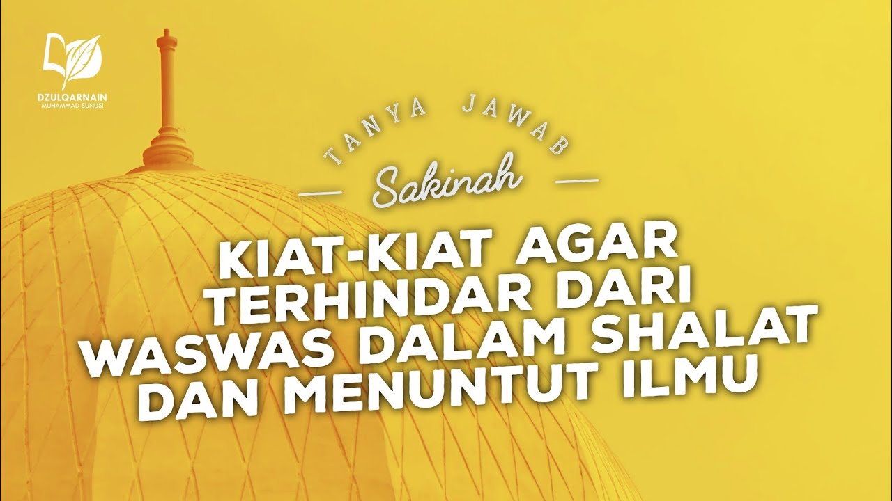Kiat-Kiat agar Terhindar dari Waswas dalam Shalat dan Menuntut Ilmu