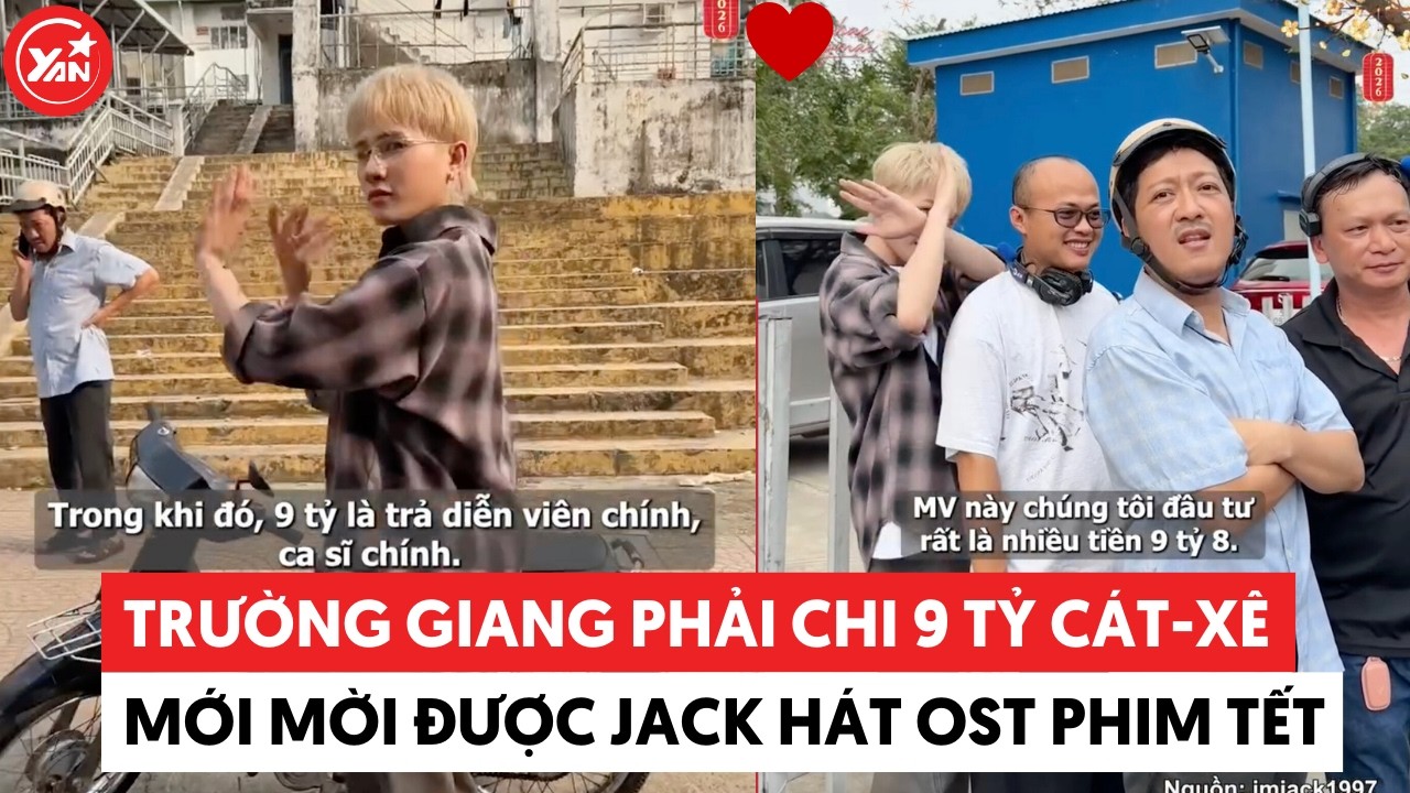 Trường Giang phải chi 9 tỷ cát-xê mới mời được Jack hát OST phim Tết #truonggiang #j97jack