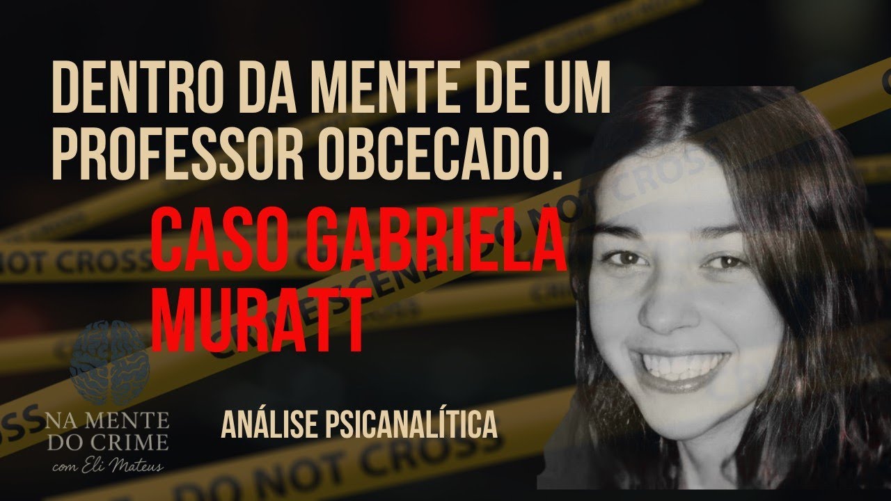 Amor proibido. Tragédia anunciada. Caso GABRIELA MURATT