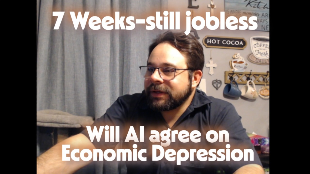 Unemployed update-Week 7- asking AI if we are in a Depression