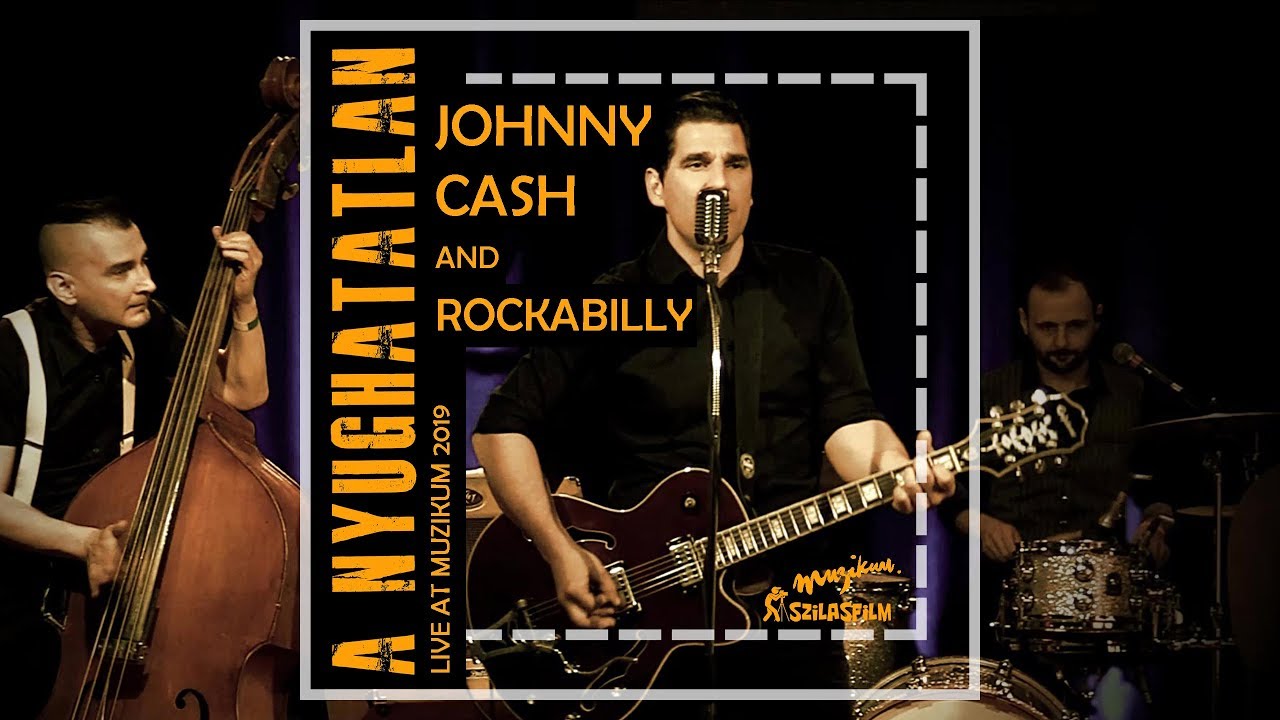 A NYUGHATATLAN | JOHNNY CASH & ROCKABILLY | MUZIKUM | 2019