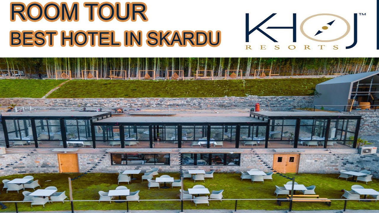 KHOJ RESORT | Best Hotel in skardu | Price | Room Tour And complete Review