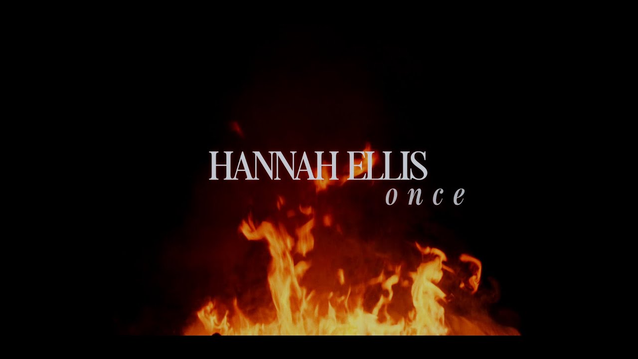 Hannah Ellis - Once (Official Music Video)