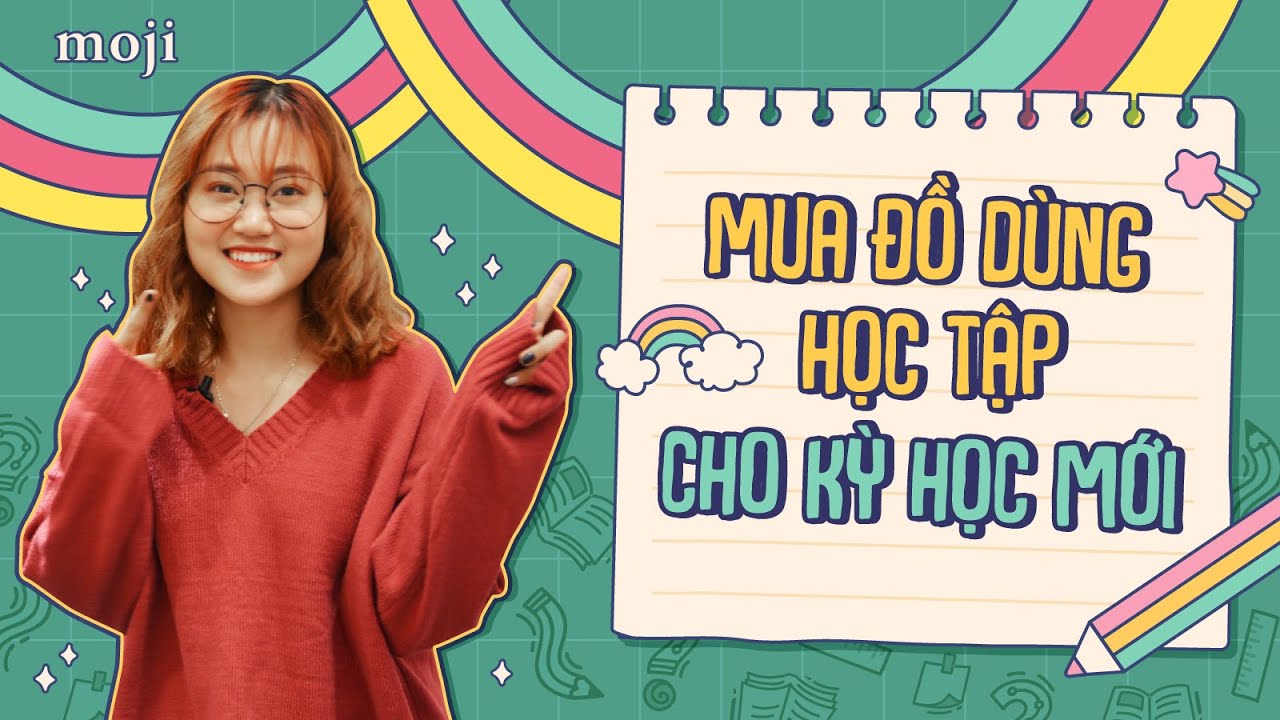 Back To School | MUA SẮM ĐỒ DÙNG HỌC TẬP CHO HỌC KỲ MỚI ĐẦY HỨNG KHỞI - Moji Channel