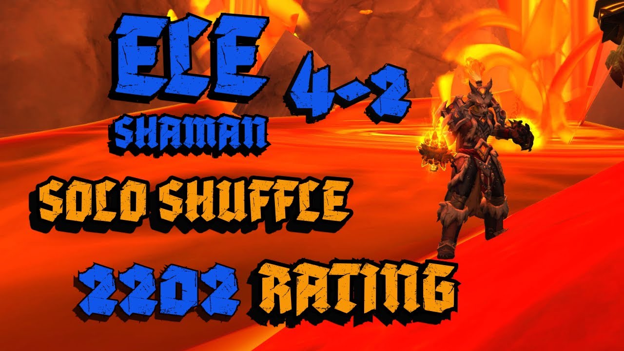 ELE SHAMAN 2202 RATING | LAST PUSH | 4 - 2 | - World of Warcraft SOLO SHUFFLE PvP