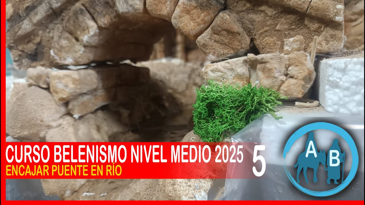 🟡 CURSO DE BELENISMO NIVEL MEDIO 5 - Encajar puente en r&iacute;o