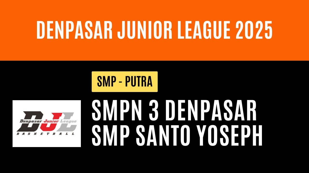 SMPN 3 DENPASAR VS SMP SANTO YOSEPH | PUTRA | DENPASAR JUNIOR LEAGUE 2025 | CONDENSED GAME