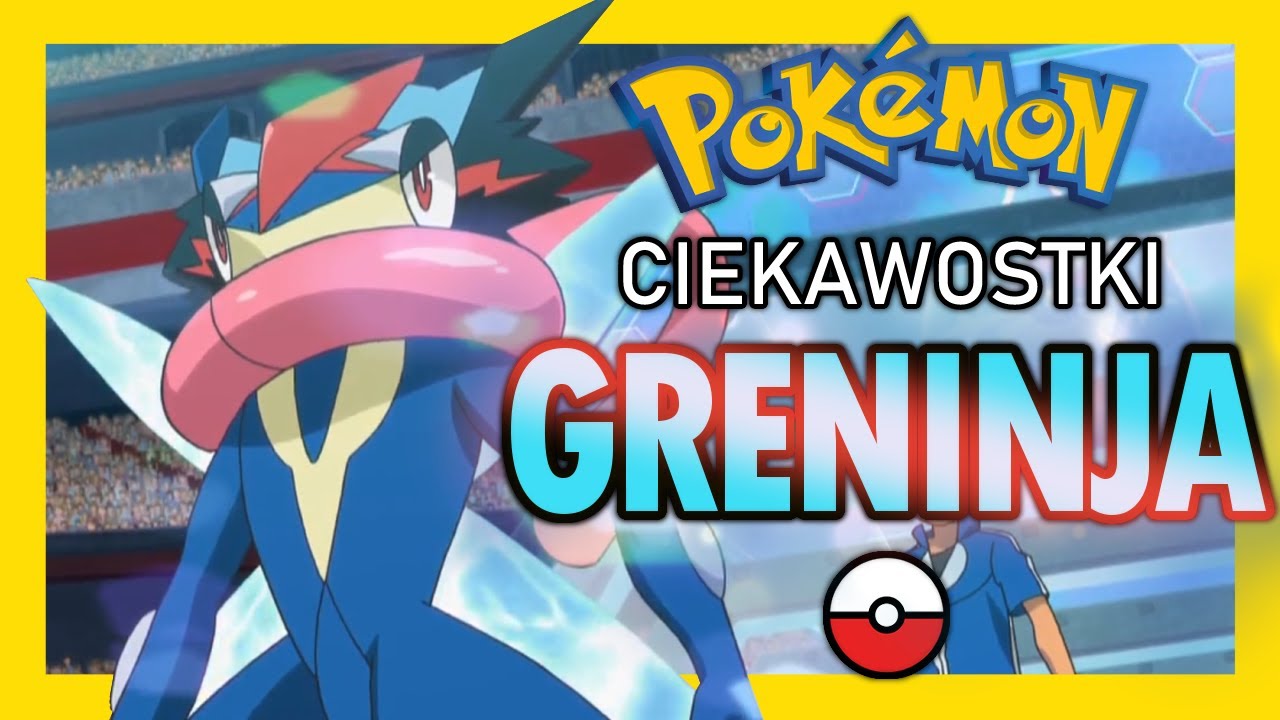 Greninja || Pok&eacute;mon Ciekawostki
