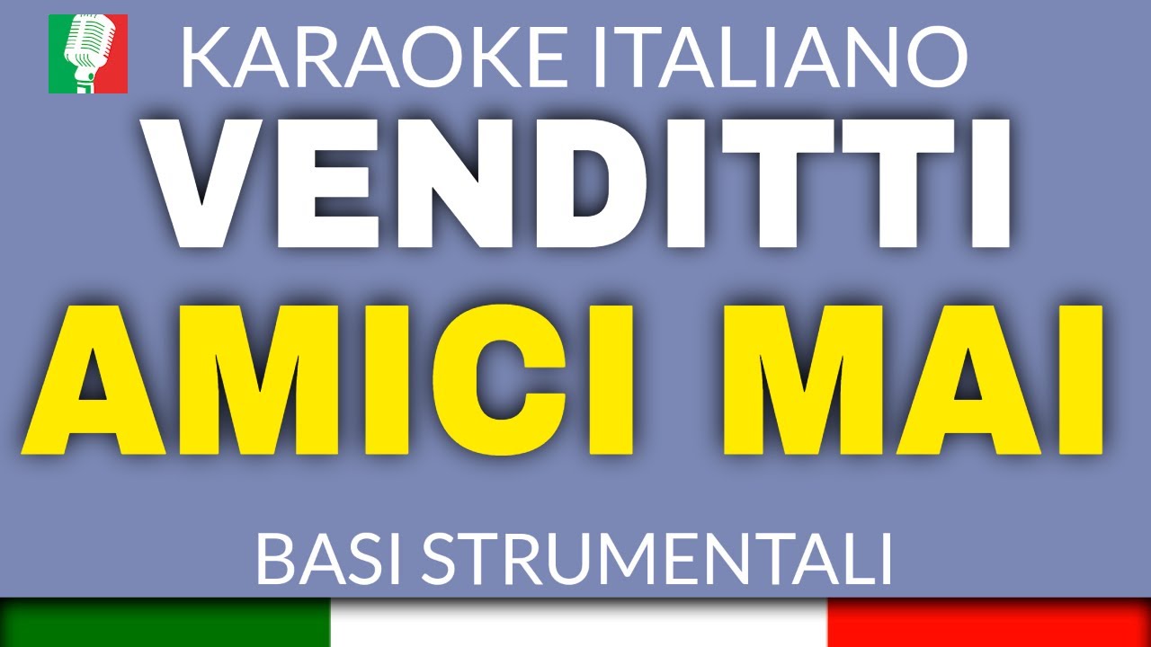 ANTONELLO VENDITTI - AMICI MAI (KARAOKE ITALIANO) [base karaoke italiano]🎤