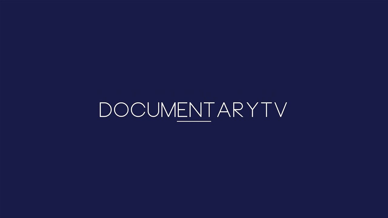 DocumentaryTV - Opening