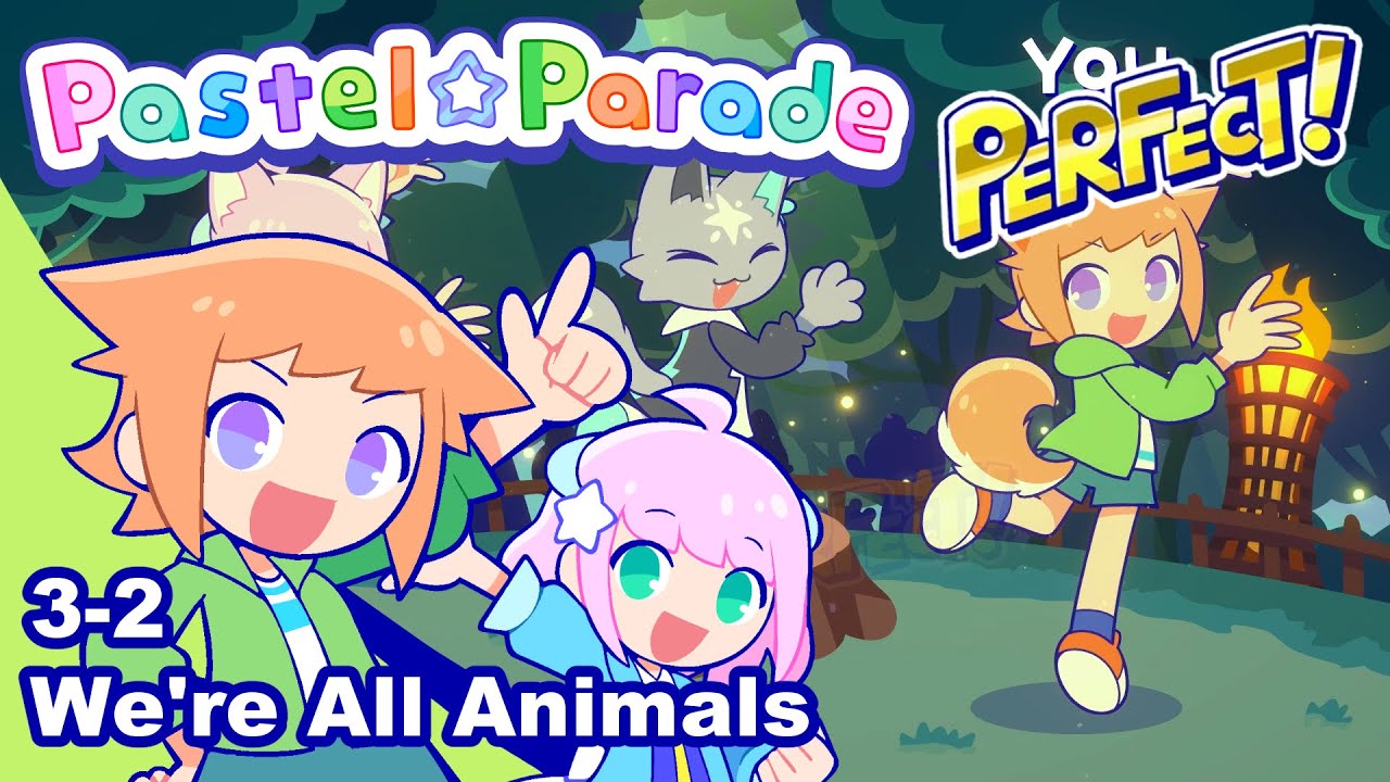 [Pastel☆Parade] Stage 3-2 We're All Animals (100% Perfect)