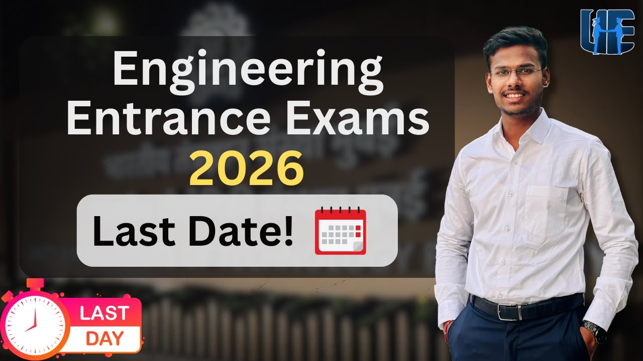 All Engineering Entrance Exams 2026 | Registration, Deadlines, Exam Dates & Fees