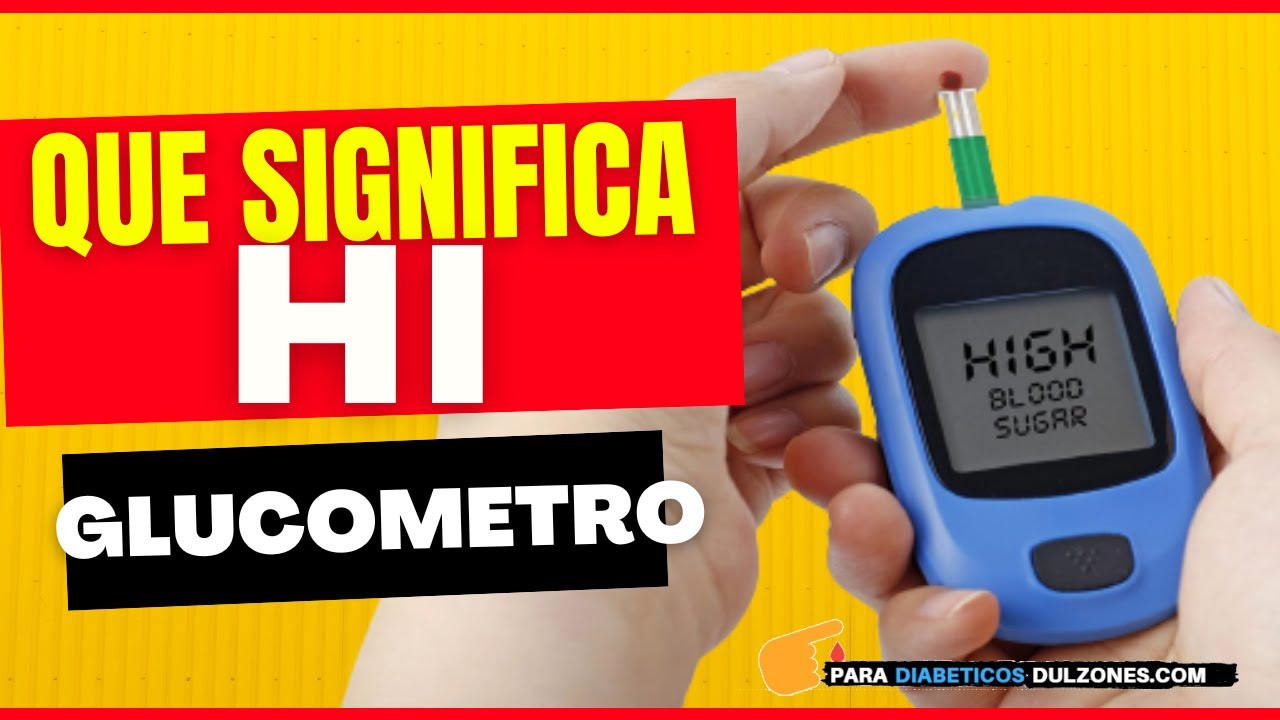 ⚡&iquest;Que significa HI en el GLUCOMETRO? - ☝️PARA DIABETICOS DULZONES🟢
