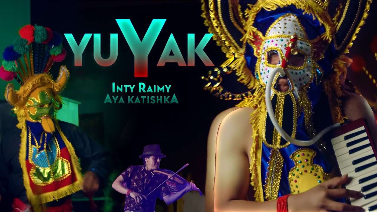 YUYAK - Inti Raymi Aya Katishka 🔥VIDEO OFICIAL🔥 ®