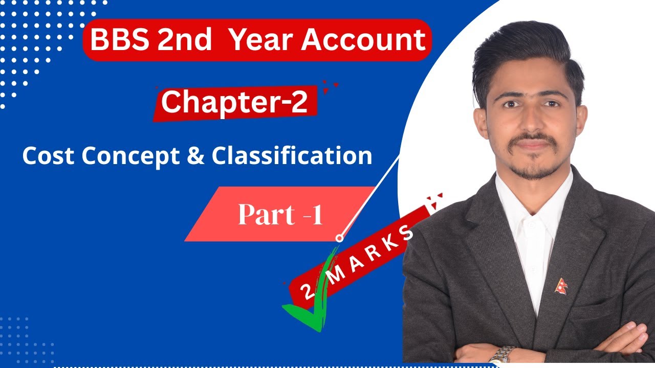 Cost Concept & Classification BBS 2nd Year Account Chapter 2// High Low Method//Least Square Method