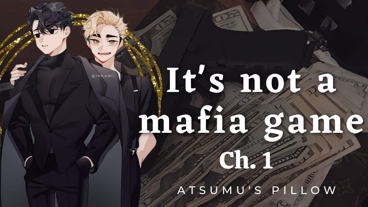 It's not a mafia game Ch.1 (SakuAtsu mafia au serie)