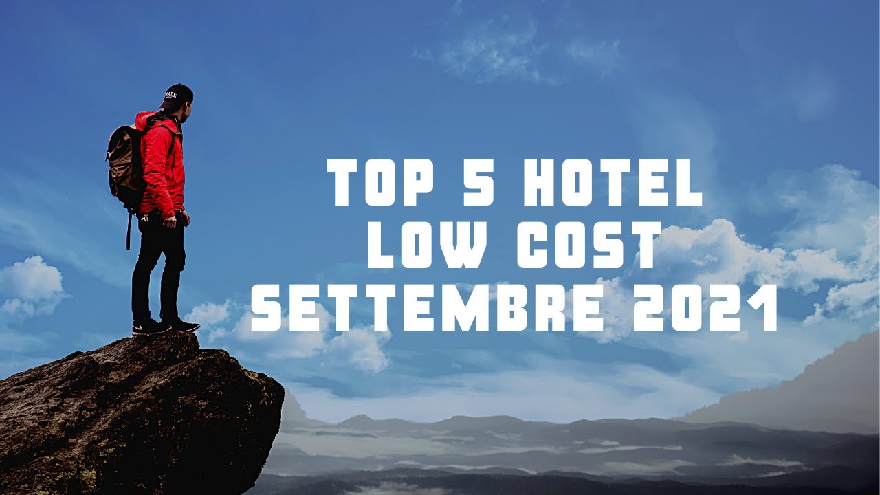Top 5 hotel Low cost a settembre 2021(Travel advantage vs booking.com)