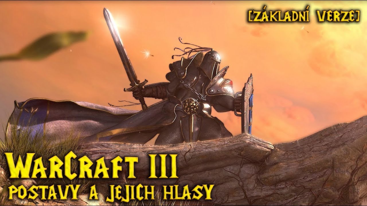Postavy a jejich hlasy | Warcraft III (2002-2003) [ZÁKLADNÍ VERZE] (CZ / český dabing)