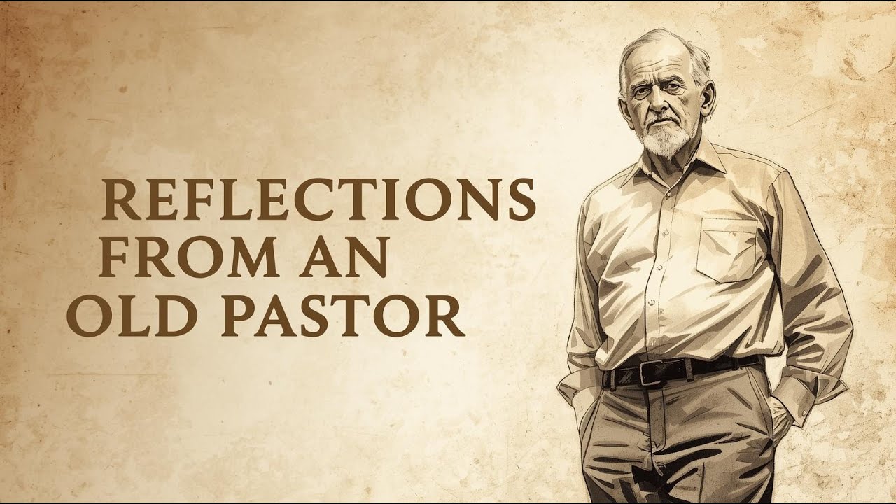 Chapel #144 // Reflections From An Old Pastor // Pastor Richard Tow (D.Min)